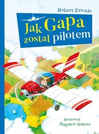 Jak Gapa został pilotem - Robert Zawada - książka