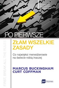 Po pierwsze złam wszelkie zasady - Buckingham Marcus, Coffman Curt - książka