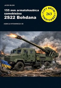 155 mm armatohaubica samobieżna 2S22 Bohdana - Jacek Bilski - książka