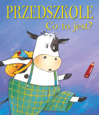 Przedszkole Co to jest? - Bellier Sophie - książka