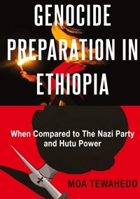 GENOCIDE PREPARATION IN ETHIOPIA - Moa Tewahedo - ebook