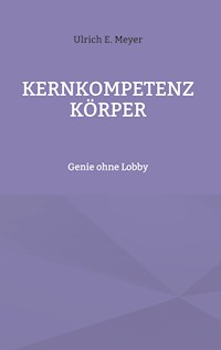Kernkompetenz Körper - Ulrich E. Meyer - ebook