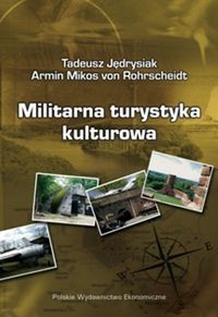 Militarna turystyka kulturowa - Jędrysiak Tadeusz, Rohrscheidt Armin Mikos - książka