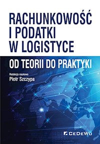 Rachunkowość i podatki w logistyce - od teorii do praktyki - Piotr Szczypa (red.) - książka
