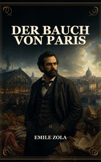 Der Bauch von Paris - Emile Zola - ebook