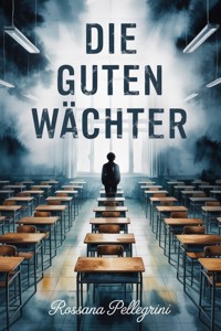 Die Guten Wächter - Rossana Pellegrini - ebook