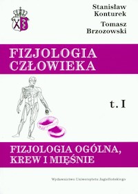 Fizjologia człowieka Tom 1 Fizjologia ogólna, krew i mięśnie - Konturek Stanisław, Brzozowski Tomasz - książka