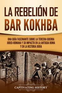 La rebelión de Bar Kokhba - Captivating History - ebook