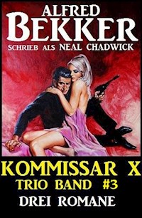 Kommissar X Trio Band 3 - Drei Romane - Alfred Bekker - ebook