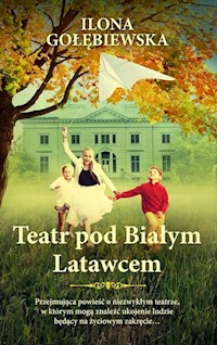 Teatr pod Białym Latawcem - Ilona Gołębiewska - książka