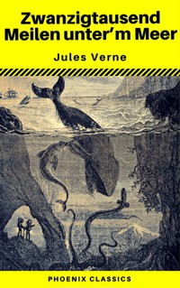 Zwanzigtausend Meilen unter dem Meer (Phoenix Classics) - Jules Verne - ebook