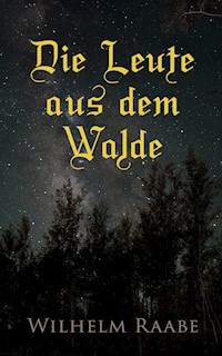 Die Leute aus dem Walde - Wilhelm  Raabe - ebook