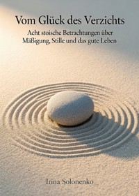 Vom Glück des Verzichts - Irina Solonenko - ebook