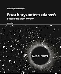 Poza horyzontem zdarzeń Auschwitz - Andrzej Nowakowski - książka