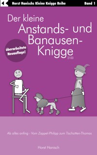 Der kleine Anstands- und Banausen-Knigge 2100 - Horst Hanisch - ebook