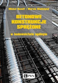 Betonowe konstrukcje sprężone w budownictwie ogólnym - Knauff Michał, Niedośpiał Marcin - książka