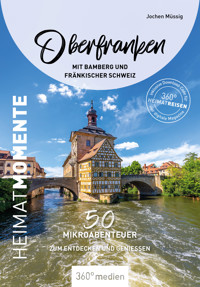 Oberfranken mit Bamberg und Fränkischer Schweiz – HeimatMomente - Jochen Müssig - ebook