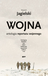 Wojna. Antologia reportażu wojennego - Wojciech Jagielski - książka
