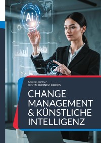 Change Management & Künstliche Intelligenz - Andreas Pörtner - ebook