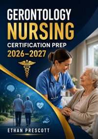 Gerontology Nursing Certification Prep 2026–2027 - Ethan Prescott - ebook