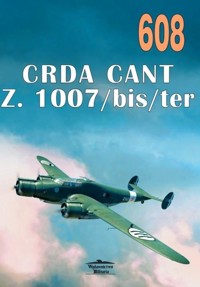 CRDA Cant Z.1007 bis/ter `Alcione`. Tom 608 - Janusz Ledwoch - książka