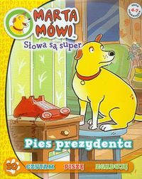 Marta mówi Słowa są super 10 Pies prezydenta -  - książka