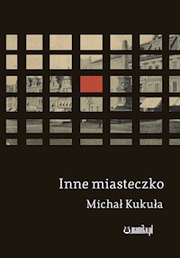 Inne miasteczko - Kukuła Michał - książka