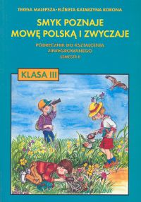 Smyk poznaje mowę polską i zwyczaje 3 Podręcznik Semestr 2 - Malepsza Teresa, Korona Elżbieta Katarzyna - książka