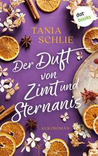 Der Duft von Zimt und Sternanis - Tania Schlie auch bekannt als Bestseller-Autorin Caroline Bernard - ebook