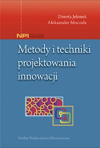 Metody i techniki projektowania innowacji - Jelonek Dorota, Moczała Aleksander - książka