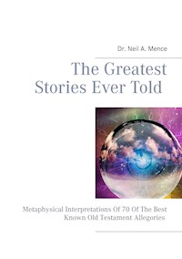 The Greatest Stories Ever Told - Dr. Neil A. Mence - ebook