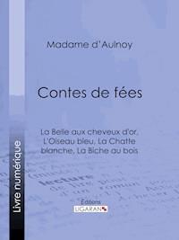 Contes de fées : La Belle aux cheveux d'or, L'Oiseau bleu - Ligaran - ebook