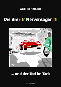 Die drei ?!? Nervensägen!?! - Wild Fred Hitchcock - ebook