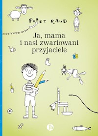 Ja, mama i nasi zwariowani przyjaciele - Raud Piret - książka
