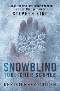 Snowblind - Tödlicher Schnee - Christopher Golden - ebook