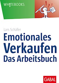Emotionales Verkaufen – das Arbeitsbuch - Lars Schäfer - ebook
