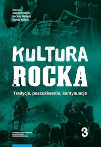 Kultura rocka 3 Tradycje, poszukiwania, kontynuacje -  - książka