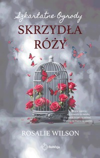 Skrzydła róży - Rosalie Wilson - ebook + książka