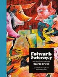 Folwark zwierzęcy (wydanie ilustrowane) - George Orwell - książka