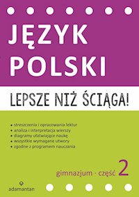 Lepsze niż ściąga Język polski Gimnazjum Część 2 -  - książka