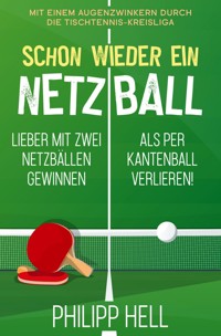 Schon wieder ein Netzball - Philipp Hell - ebook