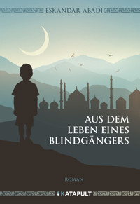 Aus dem Leben eines Blindgängers - Eskandar Abadi - ebook