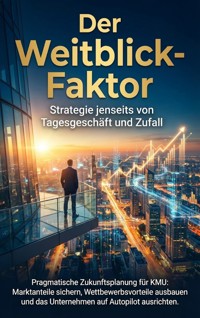 Der Weitblick-Faktor: Strategie jenseits von Tagesgeschäft und Zufall - Janine Lorenz - ebook