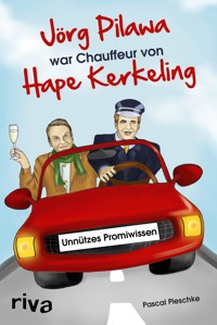 Jörg Pilawa war Chauffeur von Hape Kerkeling - Pascal Pieschke - ebook