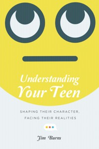 Understanding Your Teen - Jim Burns - ebook