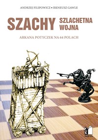 Szachy szlachetna wojna - Filipowicz Andrzej, Gawle Ireneusz - książka