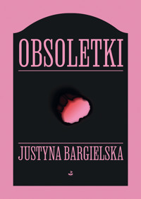 Obsoletki - Justyna Bargielska - ebook + książka