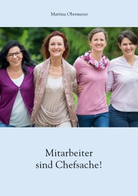 Mitarbeiter sind Chefsache! - Martina Obermeyer - ebook