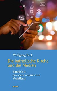 Die katholische Kirche und die Medien - Wolfgang Beck - ebook
