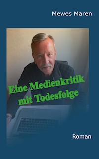 Eine Medienkritik mit Todesfolge - Mewes Maren - ebook